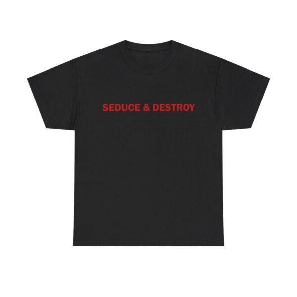 Seduce And Destroy T-Shirt