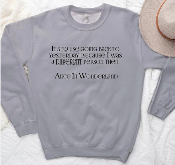 Alice in Wonderland Quote Sweatshirt