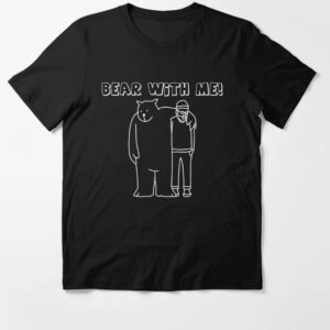 Bear With Me Essential T-Shirt thd