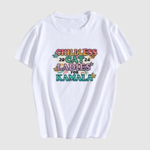 Childless Cat Ladies For Kamala Harris 2024 T Shirt