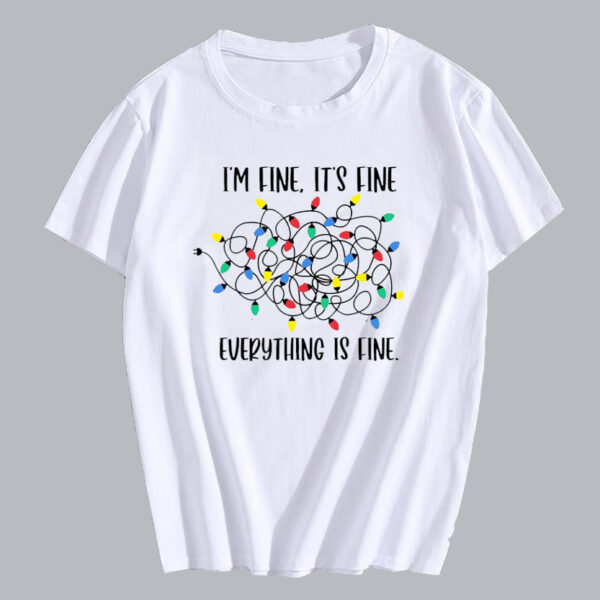 I am Fine Its Fine T Shirt