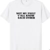 not my fault t-shirt