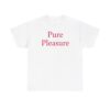 Pure Pleasure T-Shirt