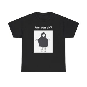 Are You Ok T Shirt